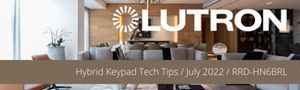 Lutron Hybrid Keypad Tech Tips