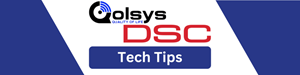 Qolsys/DSC Monthly Tech Tips From Daniel Johnson